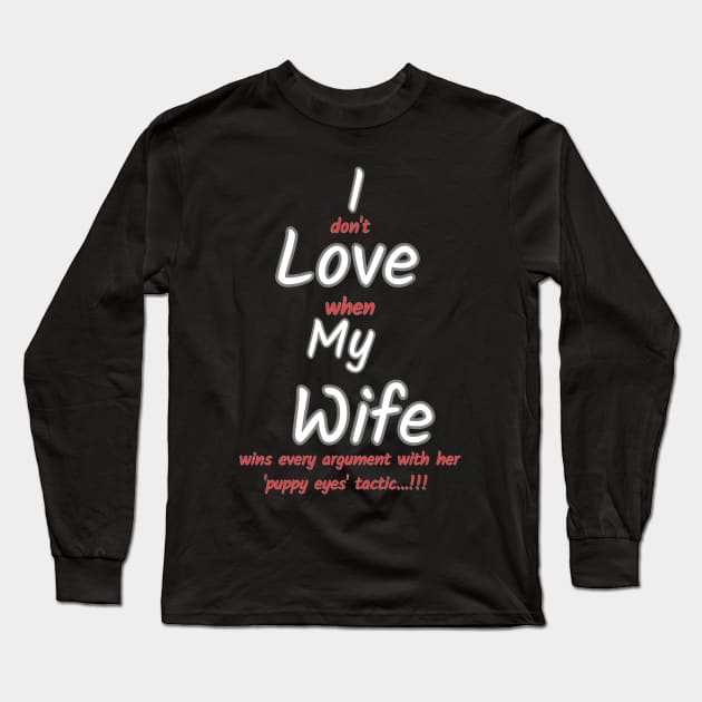 I don't love when my wife... Long Sleeve T-Shirt by Skandynavia Cora